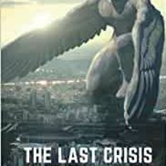 EPUP [Ebook] The Last Crisis by Joseph Paul Duchesne Gratis Full Edition