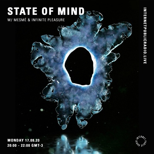 State Of Mind w/ Mesmé & Infinite Pleasure