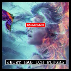 Ballerland - Jetzt Hab Ich Fluegel (Free Download)