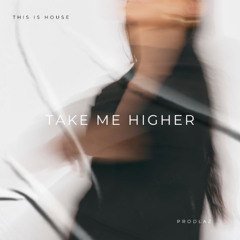 Take Me Higher [FREE DOWNLOAD]
