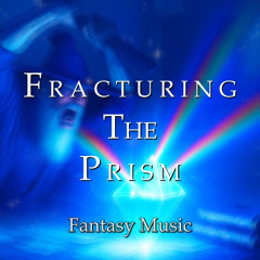 Fracturing the Prism | Fantasy Music