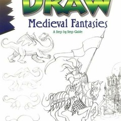 [View] PDF 🧡 Draw Medieval Fantasies (Learn to Draw) by  Damon Reinagle [EBOOK EPUB
