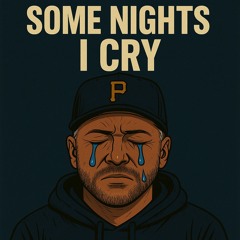 Some Nights I Cry
