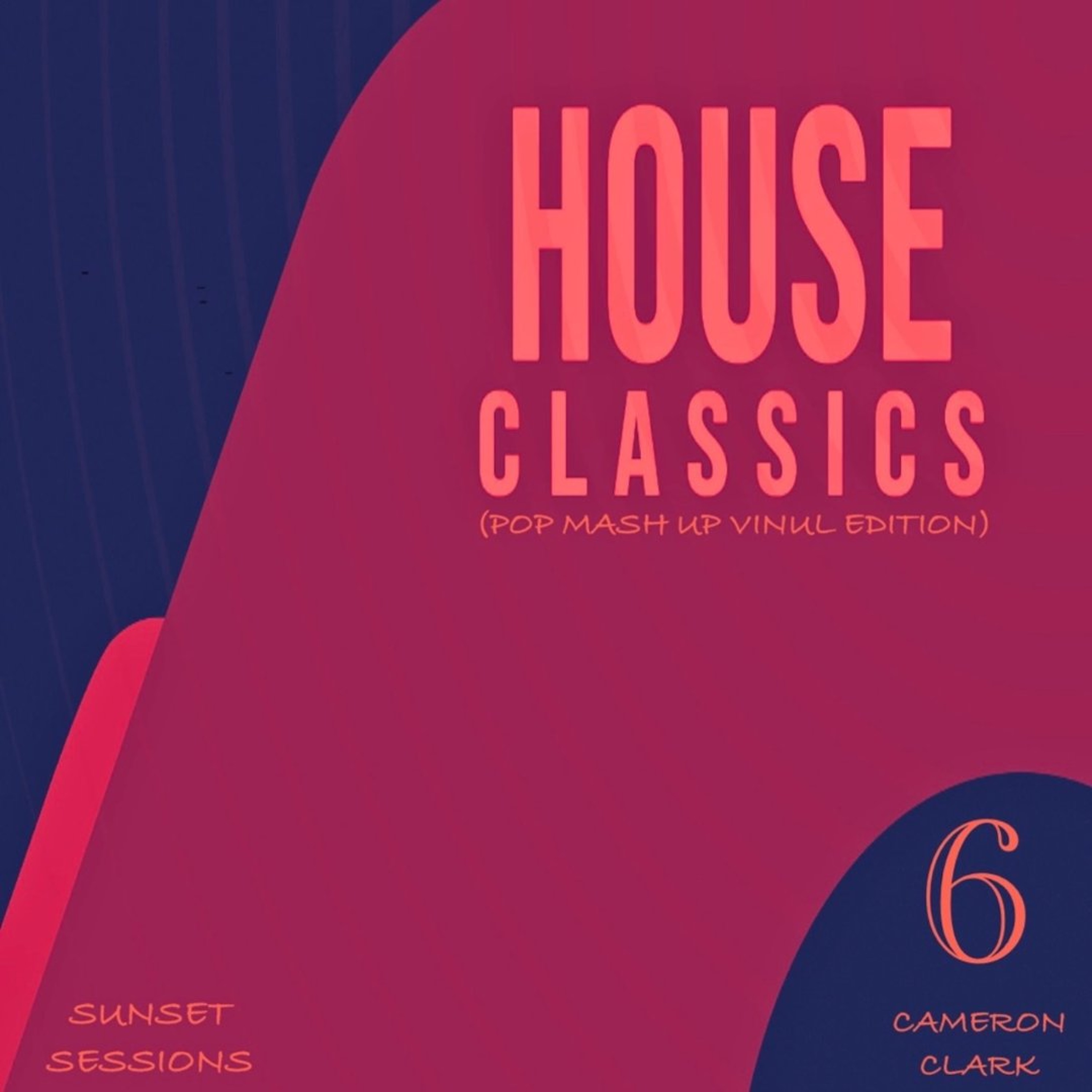 Ep. 152 "HOUSE CLASSICS 6" (House Vinyl Mix,Pop Mash Ups) episode artwork
