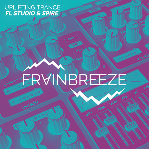 Frainbreeze - Uplifting Trance (FL Studio & Spire)