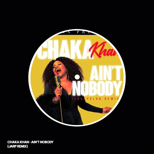 Chaka Khan - Ain't Nobody (JARP Remix)