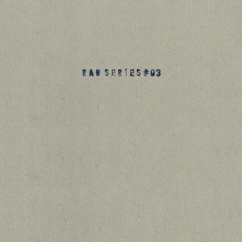 RAW SERIES #03 - PREVIEW