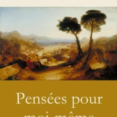 [PDF]❤READ⚡ Pens?es pour moi-m?me (French Edition)