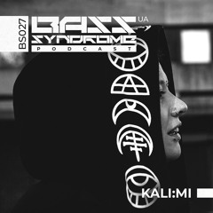 Kali_mi - Bass Syndrome podcast [027].wav
