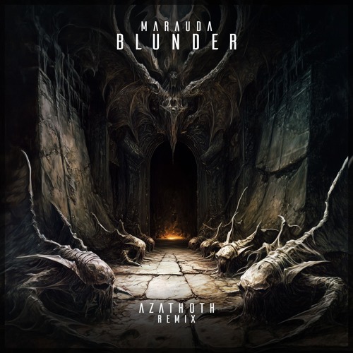 Marauda - Blunder (AZATHOTH Remix) FREE DL