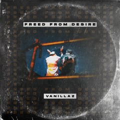 Vanillaz - Freed From Desire