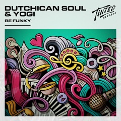 Dutchican Soul & Yogi - Be Funky