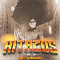 MIX HITAZOS LIVE #1 By DJ HIT