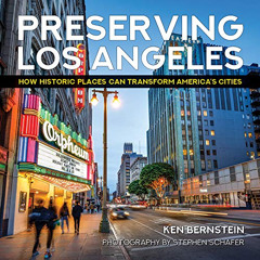 [DOWNLOAD] PDF 💌 Preserving Los Angeles: How Historic Places Can Transform America's