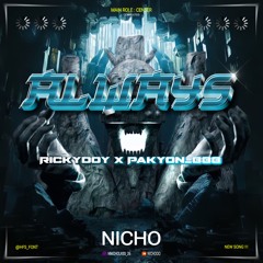 Always ( Nicho X Rickydoy X Pakyon 888 )#SprDprExp