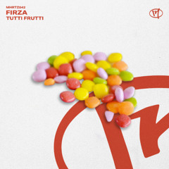FIRZA - Tutti Frutti