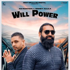 Willpower KS Makhan Feat. Money Aujla (Full Song) Latest Punjabi Songs 2020 Geet MP3.mp3