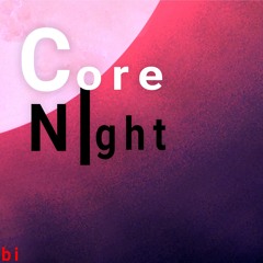 CORE NIGHT
