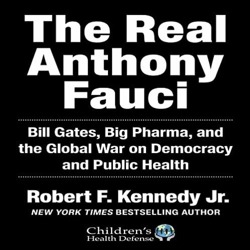 Free Audiobook 🎧 : The Real Anthony Fauci, By Robert F. Kennedy Jr.
