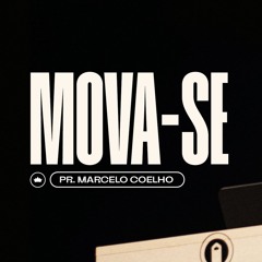 Mova-Se | Pr. Marcelo Coelho