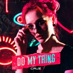 Cruz - Do My Thing (Original Mix)