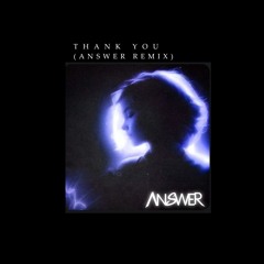 ANSWER - Thank You (REMIX)