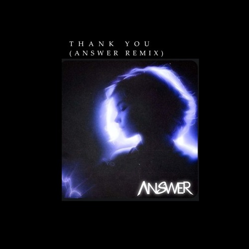ANSWER - Thank You (REMIX)