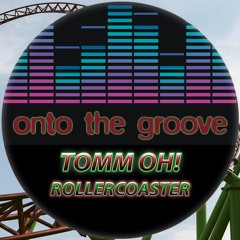 TOMM OH! - Rollercoaster (RELEASED 24 March 2023)