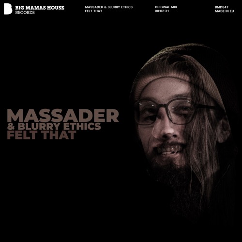 MASSADER & Blurry Ethics - Felt That