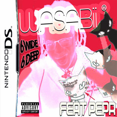 6 WIDE 6 DEEP ft. PEPR (prod. WASABii)