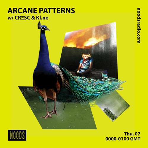 Arcane Patterns #36 on Noods Radio w/ CRΞSC & Kl.ne