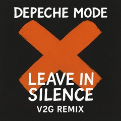 Leave in Silence (V2G Remix)