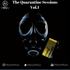 The Quarantine Sessions Vol. 1  || @ManavMusic|| New Punjabi Mashup Remix