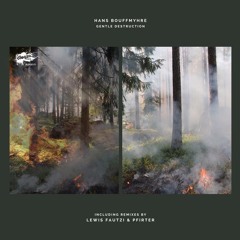 Hans Bouffmyhre - Gentle Destruction (Lewis Fautzi Remix)