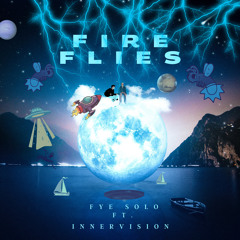 Fire Flies (FT. InnerVision)
