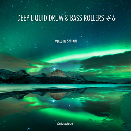 Deep Liquid Drum & Bass Rollers #6