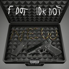 F Dot x IDK Dot - New Glock (Prod. Damo)