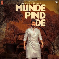 Munde Pind De - Parmish Verma Agam Mann Latest Punjabi Songs 2020.mp3
