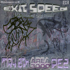 EXIT SPEED w. PEZ - 8 May 2025