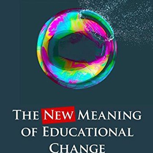 Stream ❤️ Download The New Meaning of Educational Change by