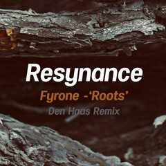 Fyrone - Roots (Den Haas Remix) - Bandcamp Exclusive