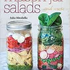 Open PDF Mason Jar Salads and More: 50 Layered Lunches to Grab and Go by Julia Mirabella