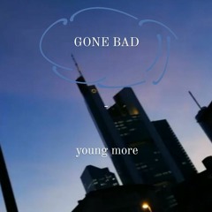 GONE BAD (prod. by COBRA.)