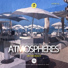 Club Radio One [Atmospheres #124] - Two hours mix episode by Claudio Soulful