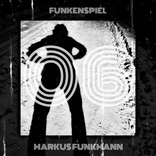 FNKMNN #31 /SCHATTENSPIEL / Markus Funkmann