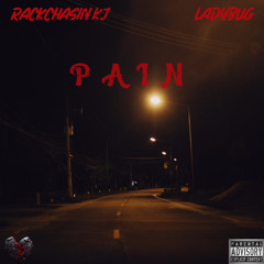 RackChasin Kj x LadyBug - Pain