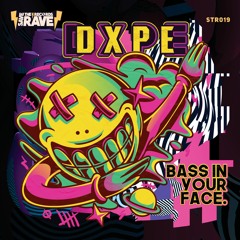 DXPE - Bass In Your Face (Original Mix) [Save The Rave Records]