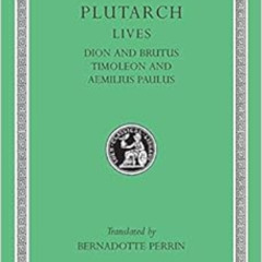 [View] KINDLE ☑️ Plutarch Lives, VI: Dion and Brutus. Timoleon and Aemilius Paulus (L