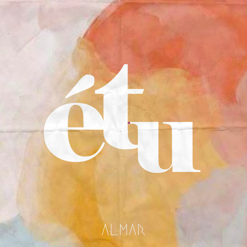 Stream É Tu by Almar | Listen online for free on SoundCloud
