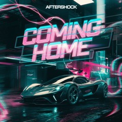 Aftershock - Coming Home (Free Extended Download [Link Below])